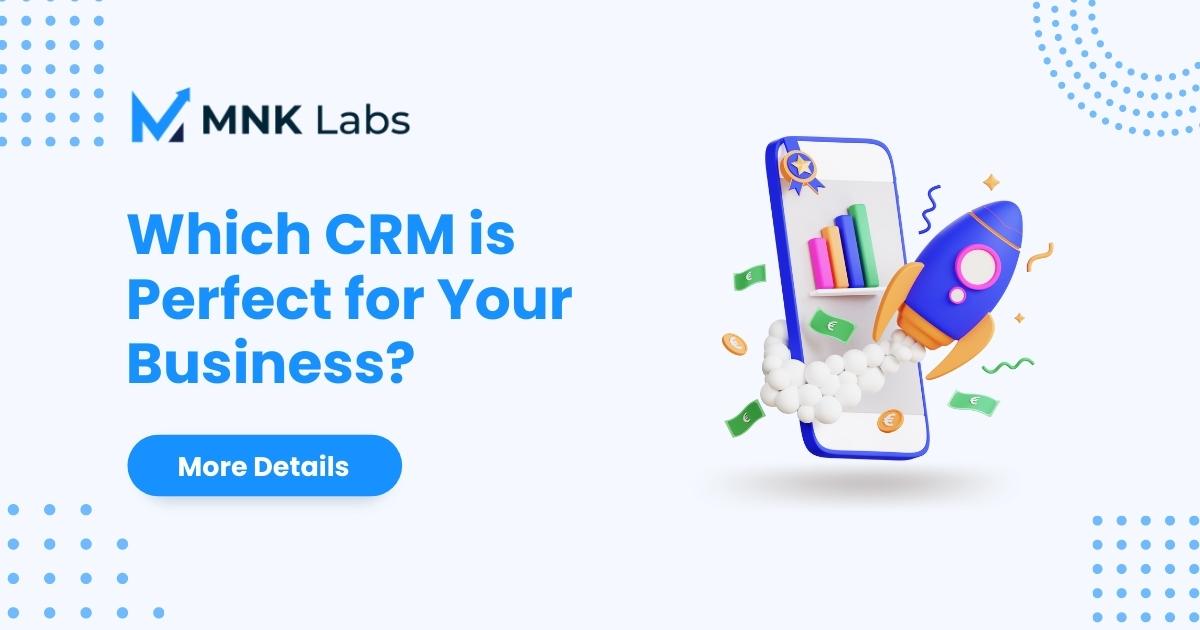 Which CRM is Perfect for Your Business